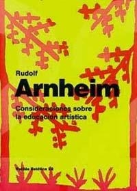 CONSIDERACIONES SOBRE LA EDUCACIÓN ARTÍSTICA | 9788475098777 | RUDOLF ARNHEIM