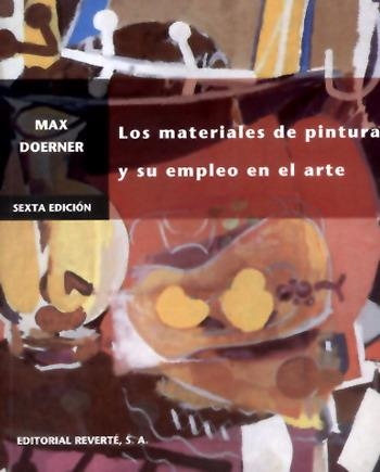 LOS MATERIALES DE PINTURA Y SU EMPLEO EN EL ARTE | 9788429114232 | DOERNER, MAX/MORATA, DANIEL