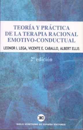 TEORÍA Y PRÁCTICA DE LA TERAPIA RACIONAL EMOTIVO-CONDUCTUAL | 9788432309588 | LEGA, LEONOR I./CABALLO, VICENTE E./ELLIS, ALBERT