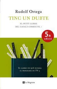 TINC UN DUBTE | 9788474109924 | ORTEGA ROBERT, RUDOLF