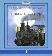 EL TREN I LA LIUNA | 9788424622787 | BOGUNYÀ, MARIA ÀNGELS