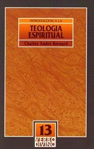 INTRODUCCIÓN A LA TEOLOGÍA ESPIRITUAL | 9788471519726 | BERNARD, CHARLES ANDRÉ