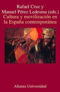 CULTURA Y MOVILIZACIÓN EN LA ESPAÑA CONTEMPORÁNEA | 9788420628820 | CRUZ, RAFAEL/PÉREZ LEDESMA, MANUEL