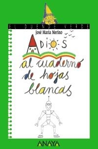 114. ADIÓS AL CUADERNO DE HOJAS BLANCAS | 9788420790022 | MERINO, JOSÉ MARÍA