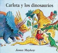 CARLOTA Y LOS DINOSAURIOS | 9788488061935 | MAYHEW, JAMES