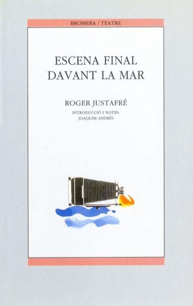 ESCENA FINAL DAVANT LA MAR | 9788476601402 | ANTONI ROGER JUSTAFRE