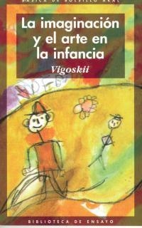 LA IMAGINACIÓN Y EL ARTE EN LA INFANCIA. | 9788476005750 | VIGOTSKY, LEV SEMENOVICH