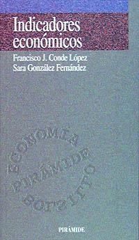 INDICADORES ECONÓMICOS | 9788436811995 | CONDE LÓPEZ, FRANCISCO J./GONZÁLEZ FERNÁNDEZ, SARA