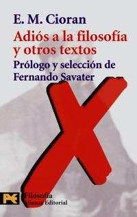 ADIÓS A LA FILOSOFÍA Y OTROS TEXTOS | 9788420635071 | CIORAN, E. M.