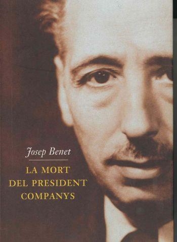 LA MORT DEL PRESIDENT COMPANYS | 9788429744095 | JOSEP BENET