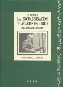 EN TORNO A LA ENCUADERNACIÓN Y LAS ARTES DEL LIBRO | 9788489142084 | BRUGALLA TURMO, EMILIO