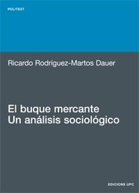 EL BUQUE MERCANTE. UN ANÁLISIS SOCIOLÓGICO | 9788483011508 | RODRÍGUEZ MARTOS DAUER, RICARDO