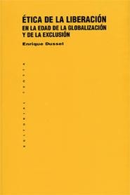 ÉTICA DE LA LIBERACIÓN EN LA EDAD DE LA GLOBALIZACIÓN Y DE LA EXCLUSIÓN | 9788481642094 | DUSSEL, ENRIQUE