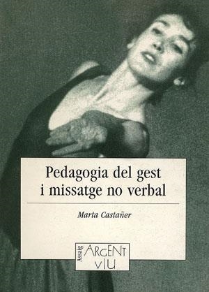 PEDAGOGIA DEL GEST I MISSATGE NO VERBAL | 9788479353285 | CASTAÑER, MARTA