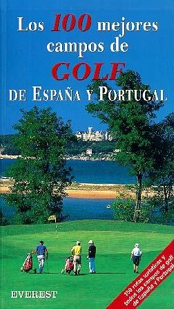 LOS 100 MEJORES CAMPOS DE GOLF DE ESPAÑA Y PORTUGAL | 9788424135171 | ANTONIO ARADILLAS/JOSÉ MARÍA ÍÑIGO