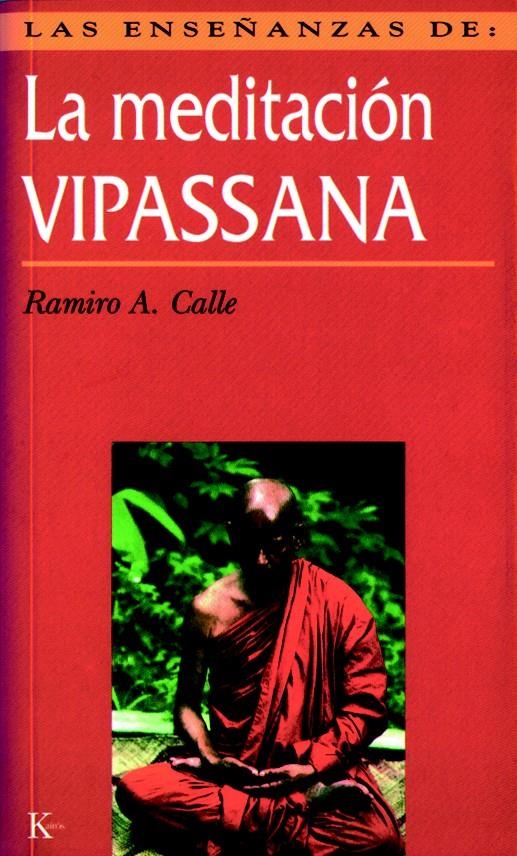 LAS ENSEÑANZAS DE LA MEDITACIÓN VIPASSANA | 9788472453821 | CALLE, RAMIRO A.