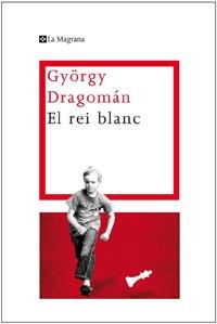 EL REI BLANC | 9788482640341 | DRAGOMAN, GYÖRGY