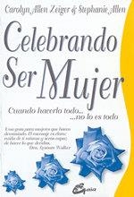 CELEBRANDO SER MUJER | 9788488242426 | ALLEN ZEIGER, CAROLYN/ALLEN, STEPHANIE