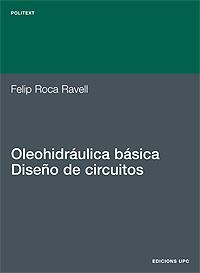 OLEOHIDRÁULICA BÁSICA. DISEÑO DE CIRCUITOS | 9788483011980 | ROCA RAVELL, FELIP