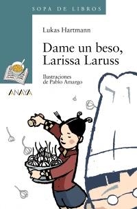 DAME UN BESO, LARISSA LARUSS | 9788420790053 | HARTMANN, LUKAS