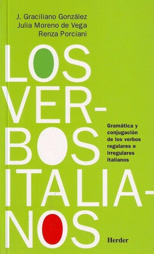 LOS VERBOS ITALIANOS | 9788425420405 | GONZÁLEZ MIGUEL, J. GRACILIANO/MORENO DE VEGA, JULIA/PORCIANI, RENZA