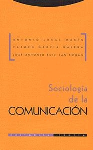 SOCIOLOGÍA DE LA COMUNICACIÓN | 9788481643015 | LUCAS MARÍN, ANTONIO/GARCÍA CALERA, CARMEN/RUIZ ROMÁN, JOSÉ ANTONIO