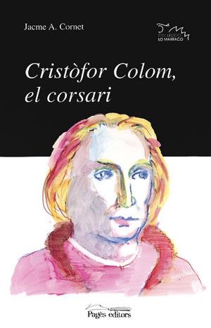 CRISTÒFOR COLOM, EL CORSARI | 9788479355722 | CORNET, JACME A.