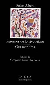 RETORNOS DE LO VIVO LEJANO; ORA MARITIMA | 9788437616995 | ALBERTI, RAFAEL