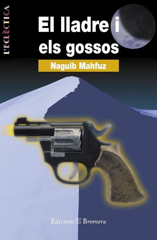 EL LLADRE I ELS GOSSOS | 9788476600979 | NAGUIB MAHFUZ