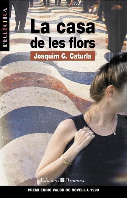 LA CASA DE LES FLORS | 9788476604502 | JOAQUIM G. CATURLA