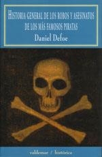 HISTORIA GENERAL DE LOS ROBOS Y ASESINATOS DE LOS MÁS FAMOSOS PIRATAS | 9788477022633 | DEFOE, DANIEL