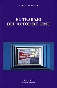 EL TRABAJO DEL ACTOR DE CINE | 9788437617053 | SERNA, ASSUMPTA