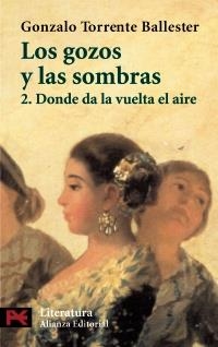 LOS GOZOS Y LAS SOMBRAS. 2. DONDE DA LA VUELTA EL AIRE | 9788420638324 | TORRENTE BALLESTER, GONZALO