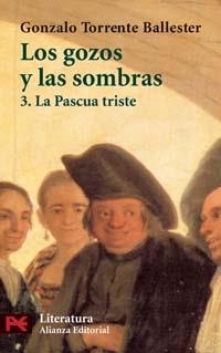 LOS GOZOS Y LAS SOMBRAS. 3. LA PASCUA TRISTE | 9788420638331 | TORRENTE BALLESTER, GONZALO