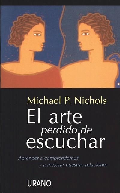 EL ARTE PERDIDO DE ESCUCHAR | 9788479532130 | NICHOLS, MICHAEL