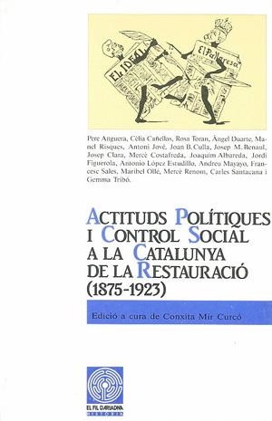 ACTITUDS POLÍTIQUES I CONTROL SOCIAL A LA CATALUNYA DE LA RESTAURACIÓ (1875-1923 | 9788478560349 | VARIOS AUTORES