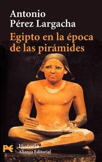 EGIPTO EN LA ÉPOCA DE LAS PIRÁMIDES | 9788420639857 | PÉREZ LARGACHA, ANTONIO