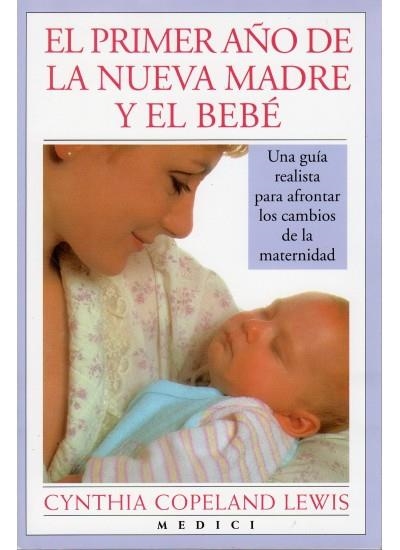 EL PRIMER AÑO DE LA NUEVA MADRE Y EL BEBE | 9788489778054 | COPELAND, CYNTHIA