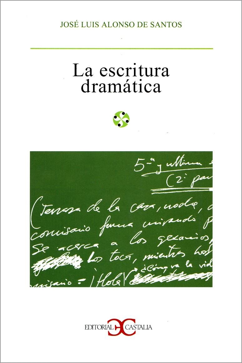 ESCRITURA DRAMÁTICA, LA | 9788470397974 | ALONSO DE SANTOS, JOSÉ LUIS