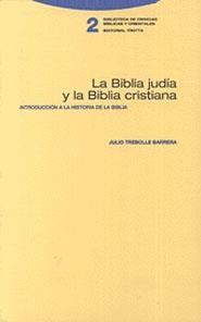 LA BIBLIA JUDÍA Y LA BIBLIA CRISTIANA | 9788481642049 | TREBOLLE, JULIO