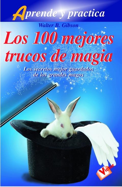 100 MEJORES TRUCOS DE MAGIA, LOS | 9788479273729 | GIBSON, WALTER B.