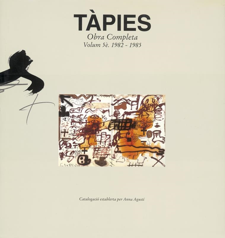 TÀPIES. VOLUMEN V: 1982-1985 | 9788488786418 | AGUSTÍ, ANNA