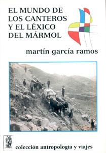 EL MUNDO DE LOS CANTEROS Y EL LÉXICO DEL MÁRMOL | 9788489606036 | GARCÍA RAMOS, MARTÍN