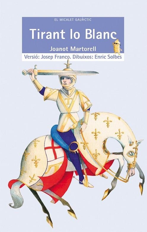 TIRANT LO BLANC (MICALET) | 9788476600863 | JOSEP FRANCO MARTINEZ/JOANOT MARTORELL