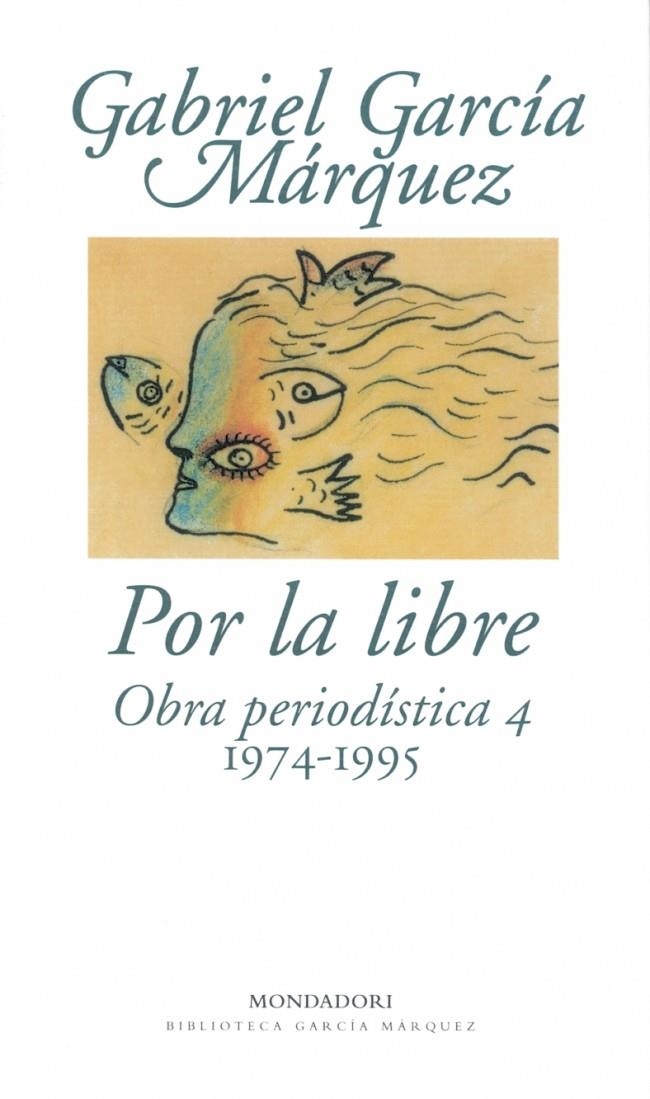 POR LA LIBRE | 9788439701880 | GARCIA MARQUEZ,GABRIEL