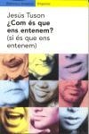 ¿COM ÉS QUE ENS ENTENEM? (SI ÉS QUE ENS ENTENEM) | 9788475966465 | JESÚS TUSÓN