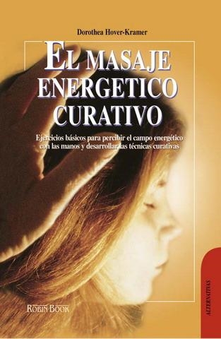 MASAJE ENERGÉTICO CURATIVO, EL | 9788479273033 | HOVER-KRAMER, DOROTHEA