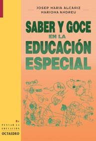 SABER Y GOCE EN LA EDUCACIÓN ESPECIAL | 9788480633536 | ANDREU, MARIONA/ALCAÑIZ, JOSE Mª