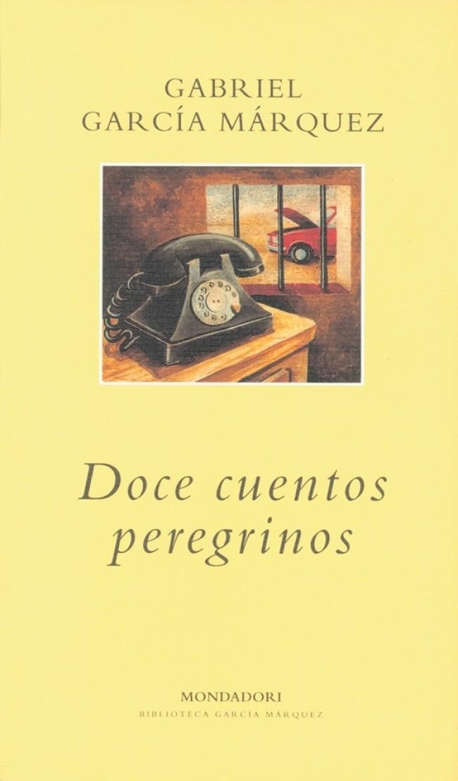 DOCE CUENTOS PEREGRINOS | 9788439704522 | GARCIA MARQUEZ,GABRIEL