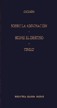 271. SOBRE LA ADIVINACIÓN. SOBRE EL DESTINO. TIMEO | 9788424922498 | CICERÓN, MARCO TULIO